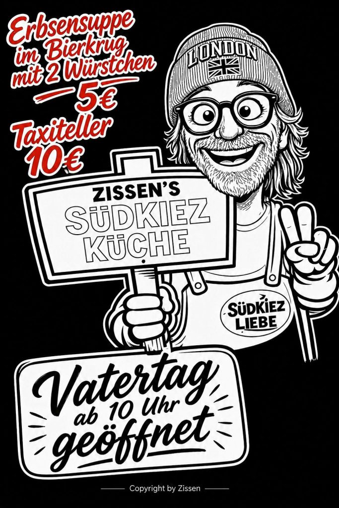 Vatertag geöffnet, Erbsensuppe mit 2 Würstchen nur 5 €, Taxiteller 10 €